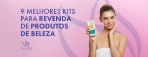 Melhores kits para revenda de produtos de beleza